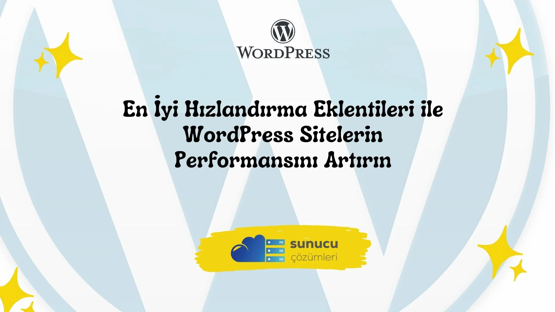 En İyi Hızlandırma Eklentileri ile WordPress Sitelerin Performansını Artırın