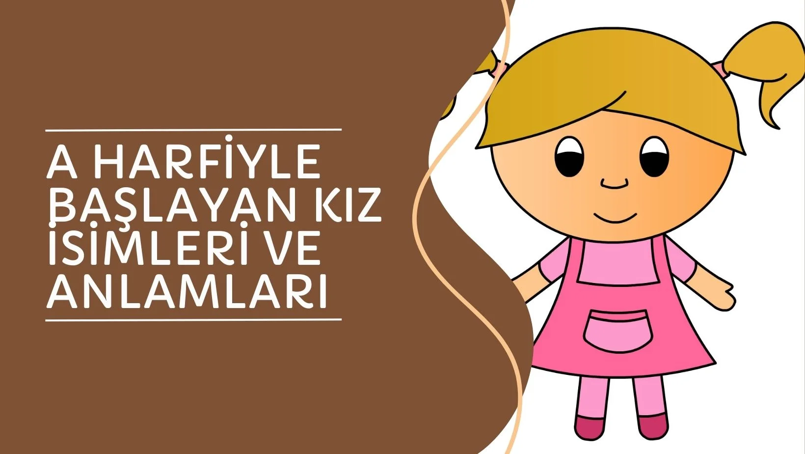 A Harfiyle Başlayan Kız İsimleri ve Anlamları