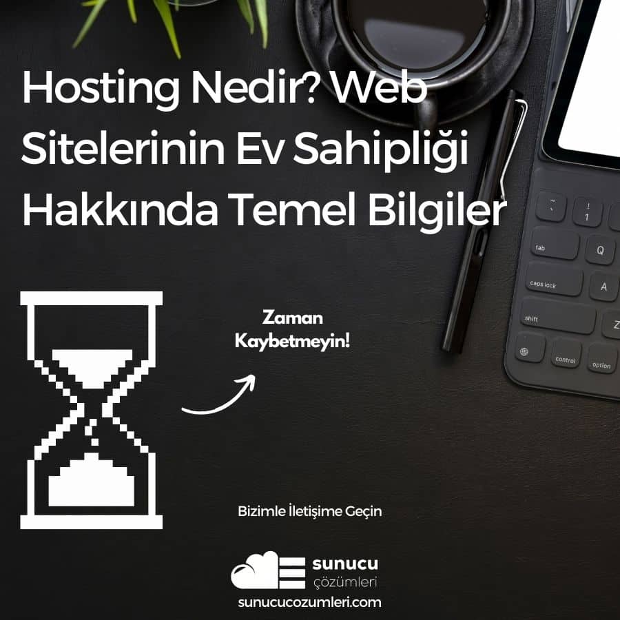 Hosting Nedir Web Sitelerinin Ev Sahipliği Hakkında Temel Bilgiler