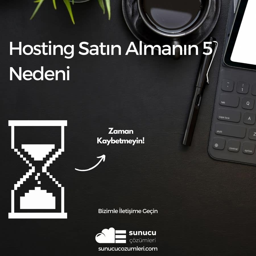 Hosting Satın Almanın 5 Nedeni