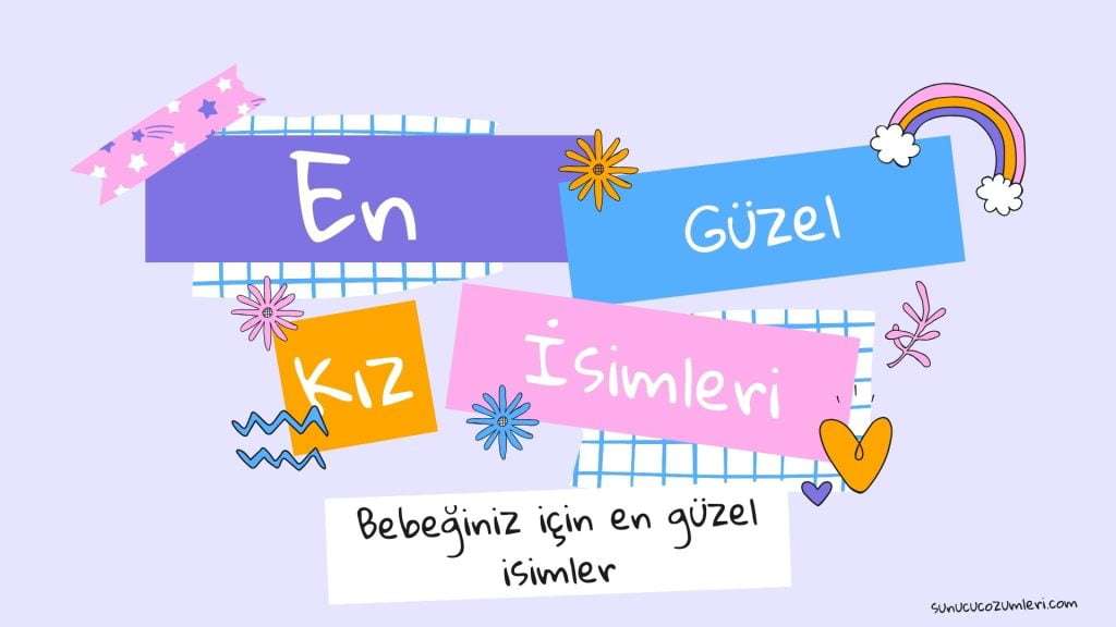 Kız İsimleri Anlamları ve Nadir Duyulan İsimler Rehberi 2023 2 kız isimleri